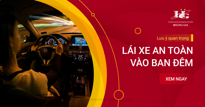 Bí quyết lái xe an toàn ban đêm | 7 Lưu ý quan trọng dành cho người lái mới