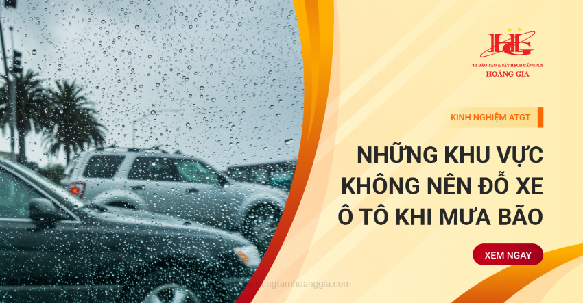 Những khu vực tuyệt đối không nên đỗ xe khi mưa bão